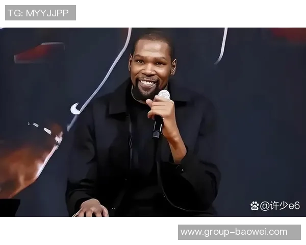 杜兰特称赞谢泼德训练营表现称其侵略性提升球队整体水平